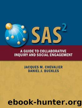 SAS2 : A Guide to Collaborative Inquiry and Social Engagement by Jacques M. Chevalier; Daniel J. Buckles