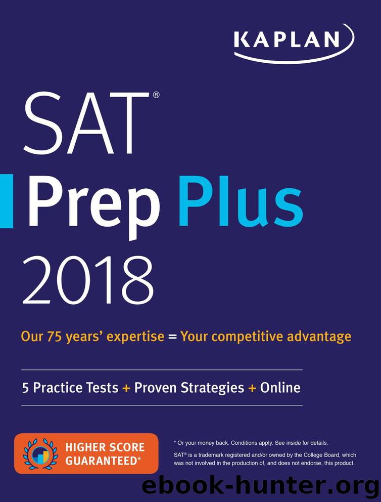 SAT Prep Plus 2018: 5 Practice Tests + Proven Strategies + Online (Kaplan Test Prep) by Kaplan Test Prep