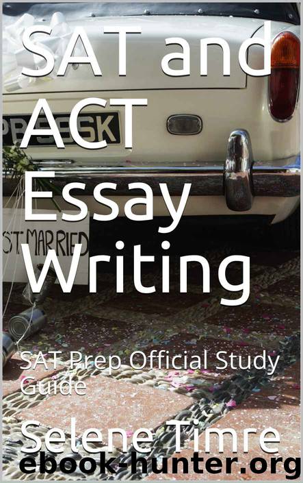 SAT and ACT Essay Writing: SAT Prep Official Study Guide by Selene Timre