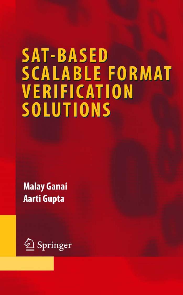 SAT-Based Scalable Formal Verification Solutions (Series on Integrated Circuits and Systems) by Malay Ganai Aarti Gupta