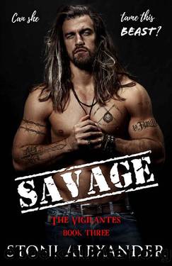 SAVAGE: The Vigilantes, Book Three by Stoni Alexander