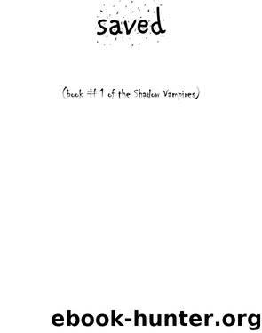 SAVED: Book #1 of the Shadow Vampires by Allegra Skye