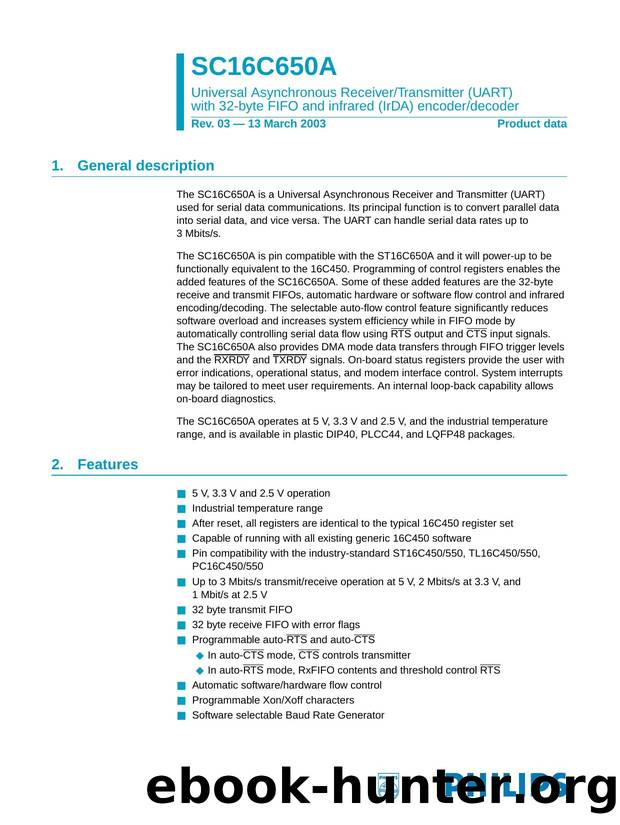 SC16C650A  Universal Asynchronous ReceiverTransmitter (UART) with 32-byte FIFO and infrared (IrDA) encoderdecoder by Philips Semiconductors