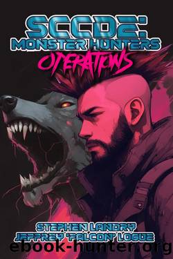 SCCDE: Monster Hunter- Operations (Station Company Core: Detain and Extract Book 3) by Jeffrey "Falcon" Logue & Stephen Landry