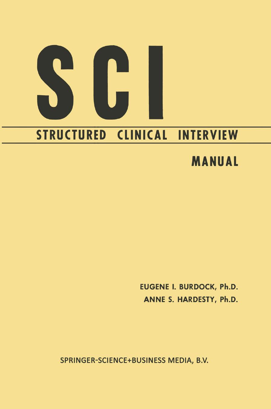 SCI, Structured Clinical Interview: Manual by Eugene I. Burdock Ph.D. Anne S. Hardesty Ph.D. (auth.)