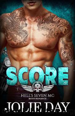 SCORE: Hell’s Seven MC Biker Romance by Jolie Day