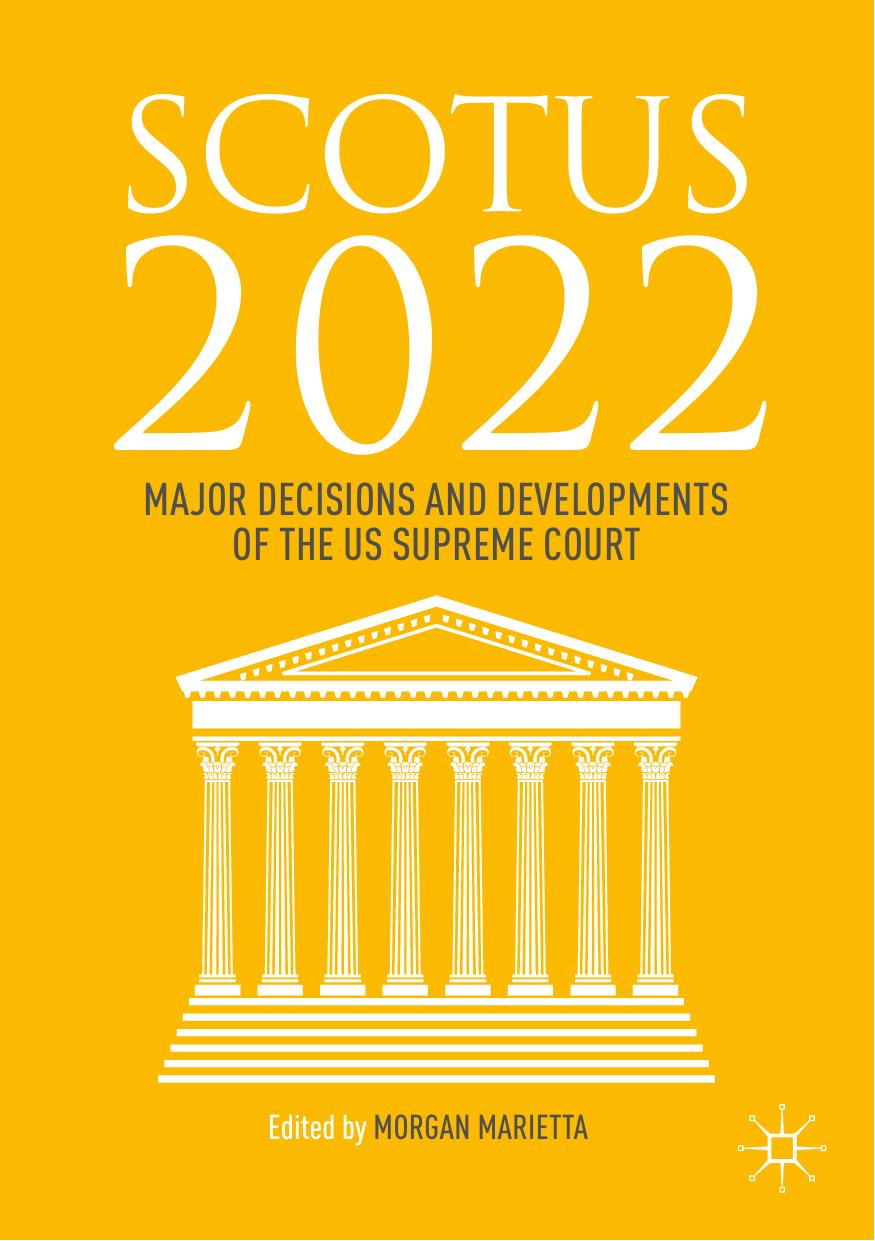 SCOTUS 2022: Major Decisions and Developments of the US Supreme Court by Morgan Marietta (editor)