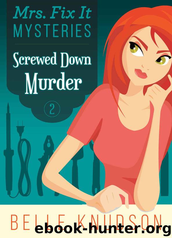 SCREWED DOWN MURDER (Mrs. Fix It Mysteries Book 2) by Belle Knudson