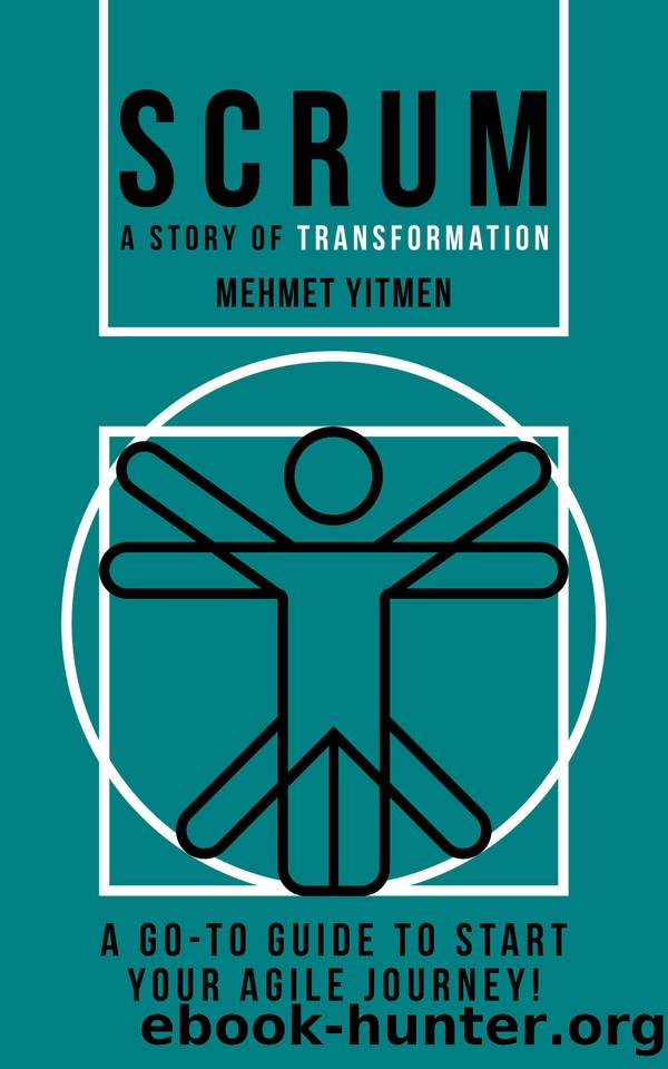 SCRUM: A Story of Transformation: A Go-To Guide To Start Your Agile Journey by Yitmen Mehmet