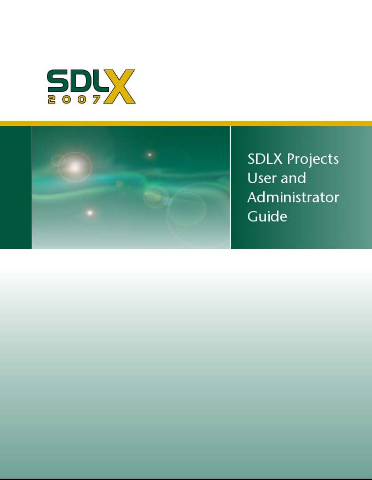 SDLX Projects user and Administrator Guide by SDL Technical Publications