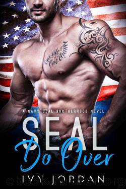 SEAL Do Over (A Standalone Navy SEAL Romance) (SEAL Brotherhood, 6) by Ivy Jordan