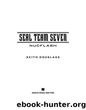 SEAL Team Seven #03 - Nucflash by Keith Douglass