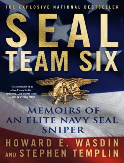 SEAL Team Six: Memoirs of an Elite Navy SEAL Sniper by Howard E. Wasdin & Stephen Templin
