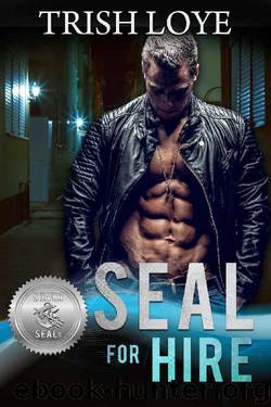 SEAL for Hire (Silver SEALs Book 11) by Trish Loye & Suspense Sisters