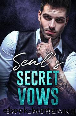 SEAL'S Secret Vows: A Friends To Lovers Military Romance by Sky Lachlan