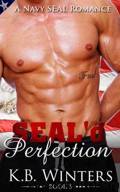 SEAL'd Perfection Book 5 by KB Winters