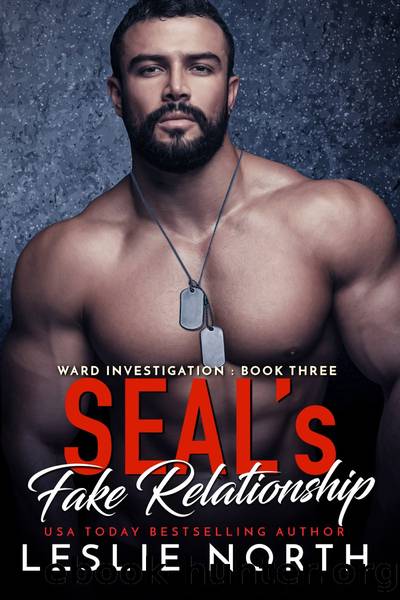 SEAL's Fake Relationship: Ward Investigation, #3 by Leslie North