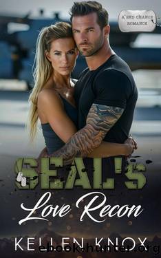 SEAL's Love Recon: A Steamy, Suspenseful, Second-Chance Military Romance by Kellen Knox
