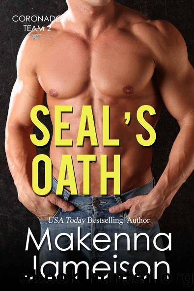 SEAL's Oath (Coronado Team 2 Book 4) by Makenna Jameison