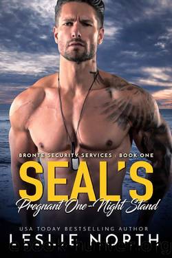 SEAL's Pregnant One-Night Stand (Bronte Security Services Book 1) by Leslie North