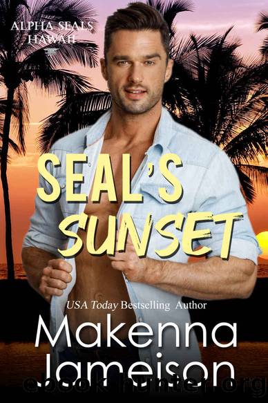 SEAL's Sunset (Alpha SEALs Hawaii Book 2) by Makenna Jameison