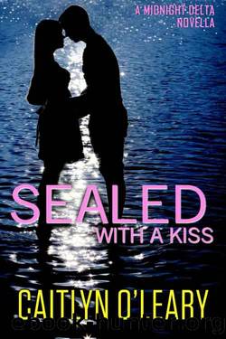 SEALED with a Kiss (Midnight Delta #4) by Caitlyn O'Leary