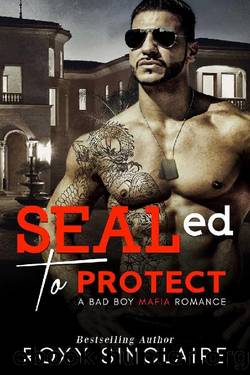 SEALed To Protect (Omerta Series) by Roxy Sinclaire