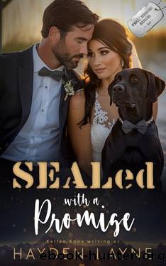 SEALed with a Promise: A CleanClosed-Door Suspenseful Military Romance by Hayden Layne & Kellen Knox