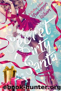 SECRET DIRTY SANTA (A Reverse Harem Christmas Tale Book 1) by Yumoyori Wilson