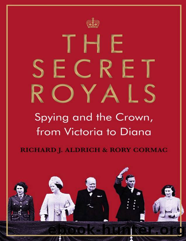 SECRET ROYALS: Spying and the Crown, From Victoria to Diana by (rory.) Richard. Cormac Aldrich