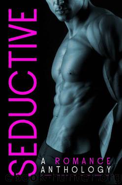 SEDUCTIVE: A Contemporary Romance Anthology by Anthology