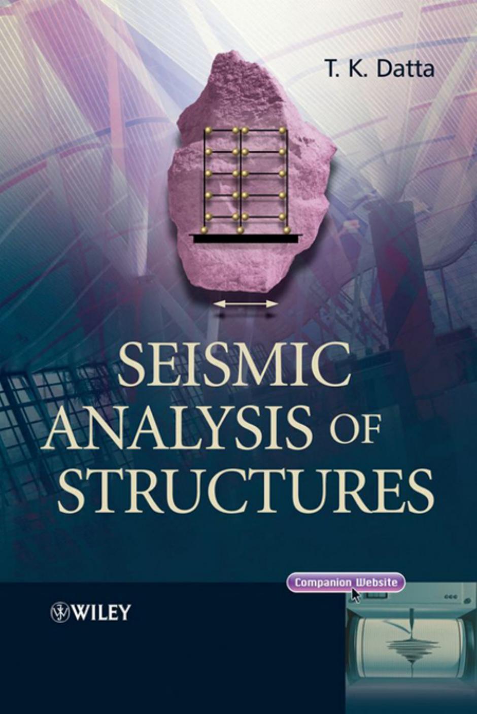 SEISMIC ANALYSIS OF STRUCTURES by T. K. Datta