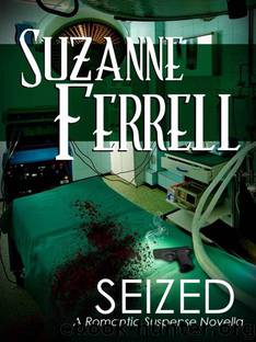 SEIZED, A Romantic Suspense Novella by Suzanne Ferrell