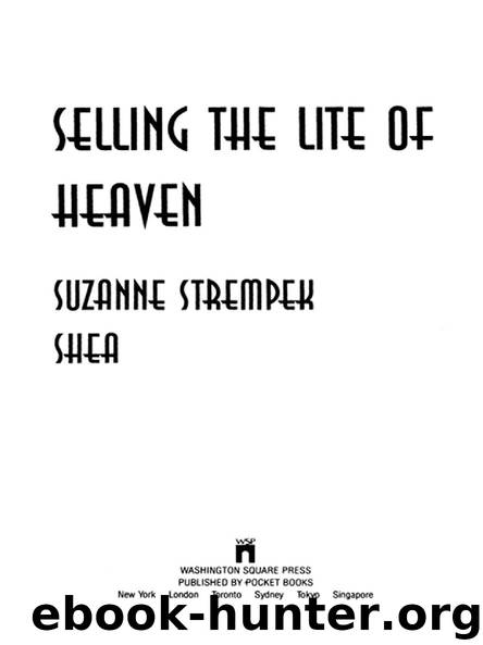SELLING THE LITE OF HEAVEN by SUZANNE STREMPEK SHEA
