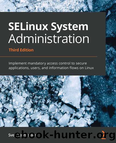 SELinux System Administration Third Edition by Sven Vermeulen