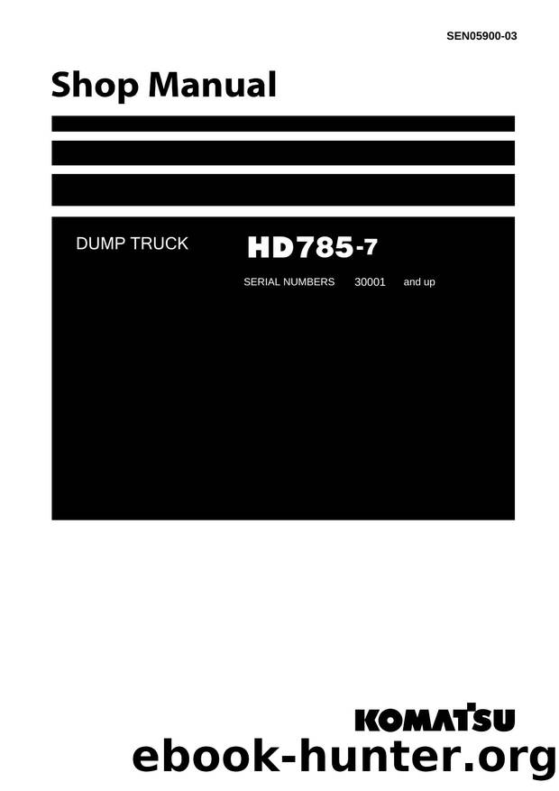 SEN05900-03 HD785-7 RIGID DUMP TRUCK by Komatsu Ltd