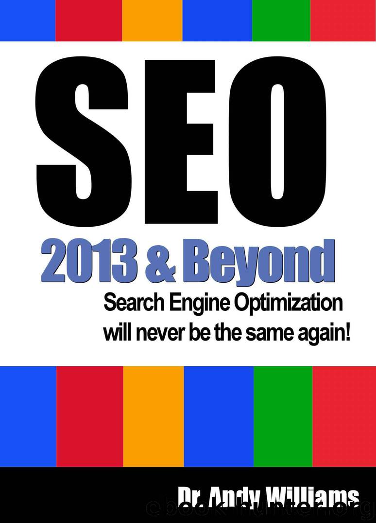 SEO 2013 & Beyond :: Search engine optimization will never be the same again by Williams Dr. Andy