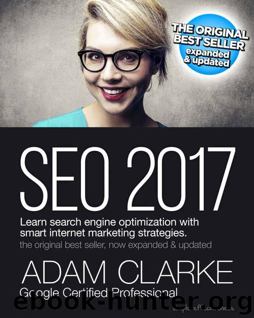 SEO 2017: Learn search engine optimization with smart internet marketing strategies by Adam Clarke