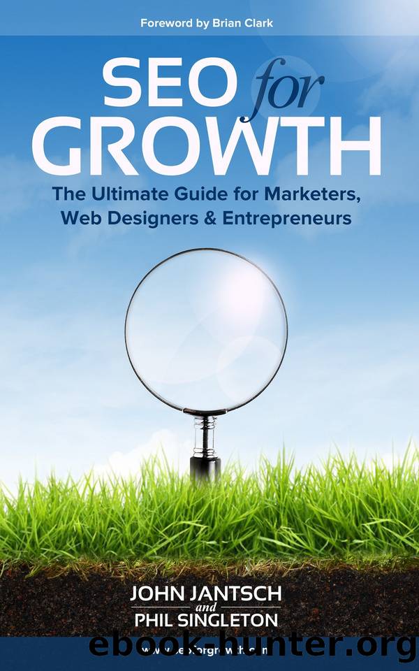 SEO for Growth: The Ultimate Guide for Marketers, Web Designers & Entrepreneurs by Phil Singleton & John Jantsch
