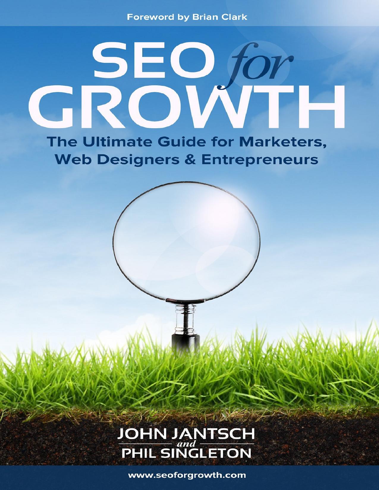 SEO for Growth: The Ultimate Guide for Marketers, Web Designers & Entrepreneurs by Singleton Phil & Jantsch John