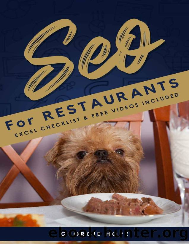 SEO for Restaurants & Cafes: Search Engine Optimization for Restaurant and Cafe Websites (SEO for Web Developers) by Georgie Hope