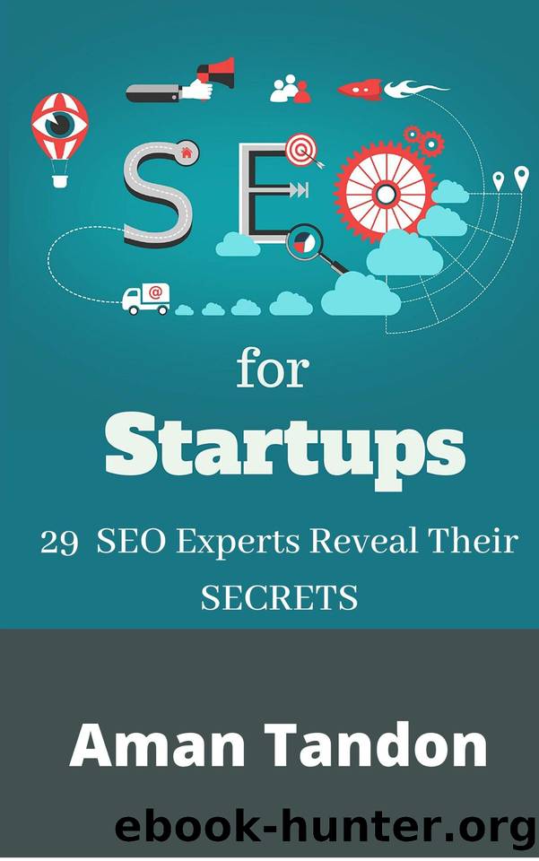SEO for Startups: 29 SEO Experts Reveal Their SECRETS by Aman Tandon