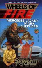 SERRAted Edge #02 - Wheels of Fire by Mercedes Lackey & Mark Shepherd