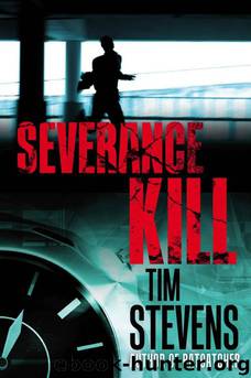 SEVERANCE KILL by Tim Stevens