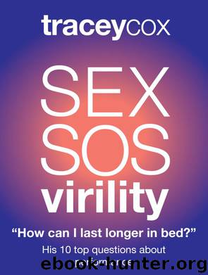 SEX SOS: How Can I Last Longer In Bed? His 10 Top Questions About Performing Better In Bed by Tracey Cox