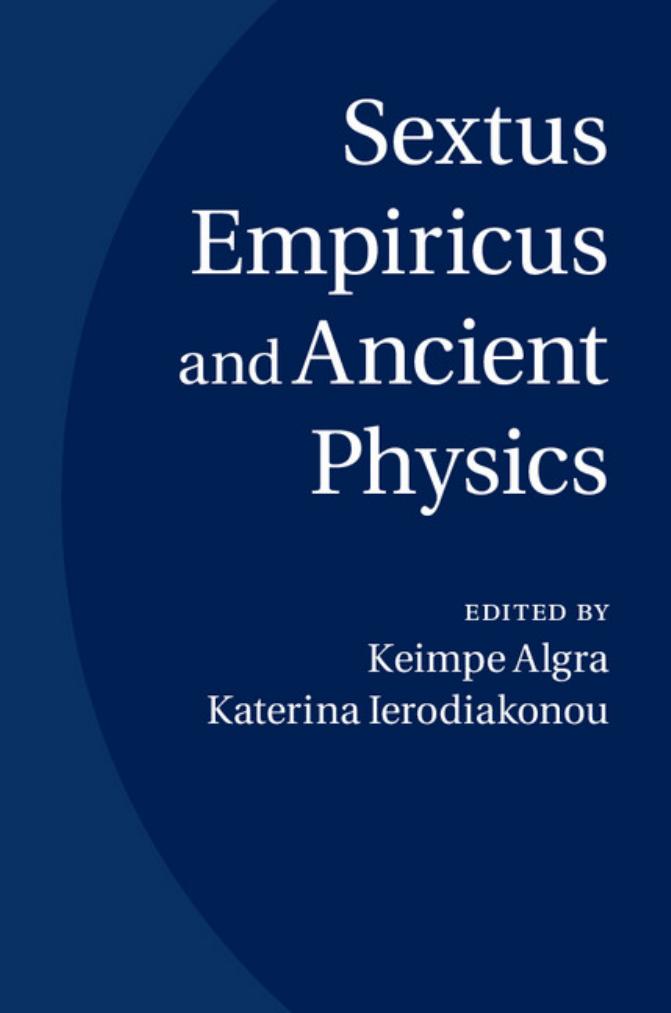 SEXTUS EMPIRICUS AND ANCIENT PHYSICS by Keimpe Algra