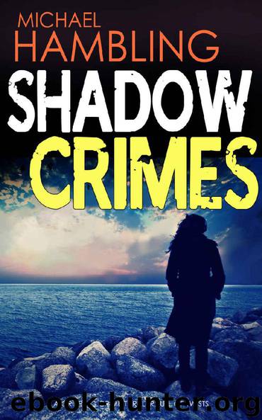 SHADOW CRIMES a gripping crime thriller full of twists by MICHAEL HAMBLING