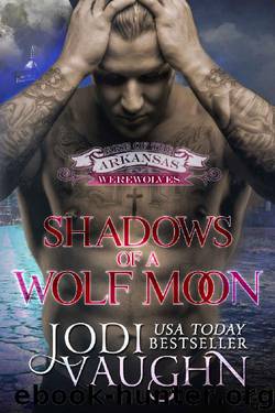 SHADOWS OF A WOLF MOON Book 5: RISE OF THE ARKANSAS WEREWOLVES by Jodi Vaughn