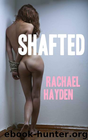 SHAFTED: an erotic thriller by Hayden Rachael