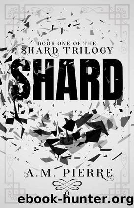 SHARD: Book One of The Shard Trilogy (A YA Sci-fi Teens with Powers Series) by A.M. Pierre